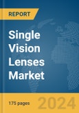 Single Vision Lenses Market Report 2024- Product Image