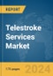 Telestroke Services Market Report 2024 - Product Image