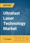 Ultrafast Laser Technology Market Report 2024 - Product Image