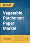 Vegetable Parchment Paper Market Report 2024 - Product Image