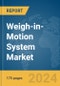 Weigh-in-Motion System Market Report 2024 - Product Thumbnail Image