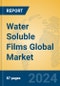 Water Soluble Films Global Market Insights 2024, Analysis and Forecast to 2029, by Manufacturers, Regions, Technology, Application - Product Image