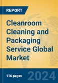 Cleanroom Cleaning and Packaging Service Global Market Insights 2024, Analysis and Forecast to 2029, by Market Participants, Regions, Technology, Application- Product Image