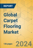 Global Carpet Flooring Market - Focused Insights 2024-2029- Product Image