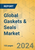 Global Gaskets & Seals Market - Focused Insights 2024-2029- Product Image