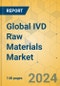 Global IVD Raw Materials Market - Focused Insights 2024-2029 - Product Image