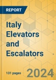 Italy Elevators and Escalators - Market Size & Growth Forecast 2024-2029- Product Image