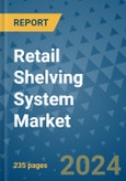 Retail Shelving System Market - Global Industry Analysis, Size, Share, Growth, Trends, and Forecast 2031 - By Product, Technology, Grade, Application, End-user, Region: (North America, Europe, Asia Pacific, Latin America and Middle East and Africa)- Product Image