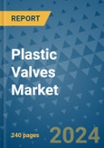 Plastic Valves Market - Global Industry Analysis, Size, Share, Growth, Trends, and Forecast 2031 - By Product, Technology, Grade, Application, End-user, Region: (North America, Europe, Asia Pacific, Latin America and Middle East and Africa)- Product Image