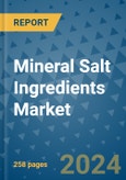 Mineral Salt Ingredients Market - Global Industry Analysis, Size, Share, Growth, Trends, and Forecast 2031 - By Product, Technology, Grade, Application, End-user, Region: (North America, Europe, Asia Pacific, Latin America and Middle East and Africa)- Product Image