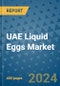 UAE Liquid Eggs Market - Industry Analysis, Size, Share, Growth, Trends, and Forecast 2031 - By Product, Technology, Grade, Application, End-user, Country: (UAE) - Product Image