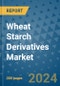 Wheat Starch Derivatives Market - Global Industry Analysis, Size, Share, Growth, Trends, and Forecast 2031 - By Product, Technology, Grade, Application, End-user, Region: (North America, Europe, Asia Pacific, Latin America and Middle East and Africa) - Product Image