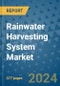 Rainwater Harvesting System Market - Global Industry Analysis, Size, Share, Growth, Trends, and Forecast 2031 - By Product, Technology, Grade, Application, End-user, Region: (North America, Europe, Asia Pacific, Latin America and Middle East and Africa) - Product Thumbnail Image