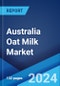 Australia Oat Milk Market Report by Source, Flavor, Packaging Form, and Region 2024-2032 - Product Thumbnail Image