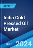 India Cold Pressed Oil Market by Form, Packaging Type, Pack Size, Distribution Channel, and Region 2024-2032- Product Image