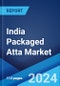 India Packaged Atta Market Report by Product Type, Pack Type, Pack Size, Distribution Channel, and State 2024-2032 - Product Image