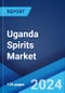 Uganda Spirits Market Report by Product Type, Distribution Channel 2024-2032 - Product Thumbnail Image