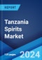 Tanzania Spirits Market Report by Product Type, Distribution Channel 2024-2032 - Product Thumbnail Image