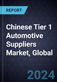 Chinese Tier 1 Automotive Suppliers Market, Global, 2024-2030- Product Image