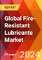 Global Fire-Resistant Lubricants Market, By Type, By Category, By Industry, By Distribution Channel: By Region - Market Size, Industry Dynamics, Opportunity Analysis and Forecast for 2024-2032. - Product Thumbnail Image