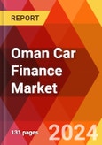 Oman Car Finance Market, By Type, By Vehicle Type, By Vehicle Ownership, By Vehicle Usage, By Provider and Others, By Duration By End User: By Region - Market Size, Industry Dynamics, Opportunity Analysis and Forecast for 2024-2032.- Product Image