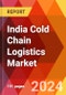 India Cold Chain Logistics Market, By Technology, By Temperature Technology, By Solution, By Industry: By Region - Market Size, Industry Dynamics, Opportunity Analysis and Forecast for 2024-2032. - Product Image