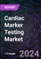 Cardiac Marker Testing Market Size and Forecasts 2020-2030: Global and Regional Share, Trends, and Growth Opportunity Analysis by Product; Technology; Application; and End-User - Product Thumbnail Image