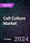 Cell Culture Market Size and Forecasts 2020-2030: Global and Regional Share, Trends, and Growth Opportunity Analysis by Product; Technology; Application; and End-User - Product Thumbnail Image