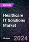 Healthcare IT Solutions Market Size and Forecasts 2020-2030: Global and Regional Share, Trends, and Growth Opportunity Analysis by Solution Type; End-User; and Region - Product Image