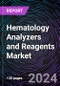 Hematology Analyzers and Reagents Market Size and Forecasts 2020-2030: Global and Regional Share, Trends, and Growth Opportunity Analysis by Product; Application; and End-User - Product Image