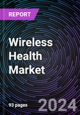 Wireless Health Market Size and Forecasts 2020-2030: Global and Regional Share, Trends, and Growth Opportunity Analysis by Technology; Application; and Region- Product Image