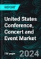 United States Conference, Concert and Event Market Report, Forecast by Type, Revenue Source, Organizers, Age Group, and Company Analysis 2024-2032 - Product Image