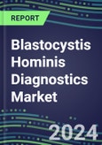 Blastocystis Hominis Diagnostics Market 2024: US, Europe, Japan - Supplier Shares, Sales Segment Forecasts, Innovative Technologies and Tests, Competitive Profiles and Strategies- Product Image