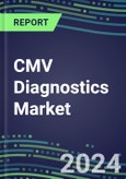 CMV Diagnostics Market 2024: US, Europe, Japan - Supplier Shares, Sales Segment Forecasts, Innovative Technologies and Tests, Competitive Profiles and Strategies- Product Image