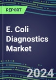 E. Coli Diagnostics Market 2024: US, Europe, Japan - Supplier Shares, Sales Segment Forecasts, Innovative Technologies and Tests, Competitive Profiles and Strategies- Product Image