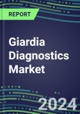 Giardia Diagnostics Market 2024: US, Europe, Japan - Supplier Shares, Sales Segment Forecasts, Innovative Technologies and Tests, Competitive Profiles and Strategies- Product Image