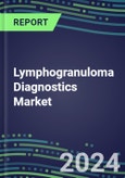 Lymphogranuloma Diagnostics Market 2024: US, Europe, Japan - Supplier Shares, Sales Segment Forecasts, Innovative Technologies and Tests, Competitive Profiles and Strategies- Product Image