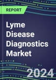 Lyme Disease Diagnostics Market 2024: US, Europe, Japan - Supplier Shares, Sales Segment Forecasts, Innovative Technologies and Tests, Competitive Profiles and Strategies- Product Image