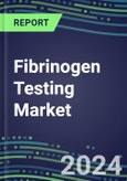 Fibrinogen Testing Market 2024: USA, Europe, Japan - Competitive Strategies, Country Forecasts, Innovative Technologies and Instrumentation- Product Image