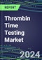 Thrombin Time Testing Market 2024: USA, Europe, Japan - Competitive Strategies, Country Forecasts, Innovative Technologies and Instrumentation - Product Thumbnail Image