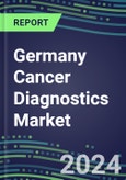 Germany Cancer Diagnostics Market 2024: Supplier Shares by Test, Competitive Strategies, Emerging Technologies, Latest Instrumentation- Product Image