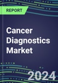 Cancer Diagnostics Market 2024: US, Europe, Japan - Supplier Shares by Test, Country Volume and Sales Forecasts, Profiles of Leading Competitors, Emerging Tumor Markers, Technology Assessment, Instrumentation Review- Product Image