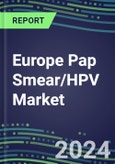 Europe Pap Smear/HPV Market 2024: France, Germany, Italy, Spain, UK - Supplier Shares and Strategies, Emerging Technologies, Latest Instrumentation- Product Image