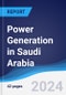 Power Generation in Saudi Arabia - Product Image