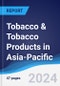 Tobacco & Tobacco Products in Asia-Pacific - Product Image