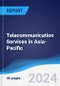 Telecommunication Services in Asia-Pacific - Product Thumbnail Image