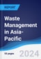 Waste Management in Asia-Pacific - Product Thumbnail Image