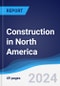 Construction in North America - Product Image