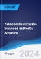 Telecommunication Services in North America - Product Image