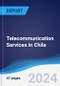 Telecommunication Services in Chile - Product Image